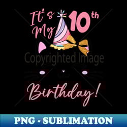 its my birthday cat and party day girls and boys - png transparent sublimation file - defying the norms