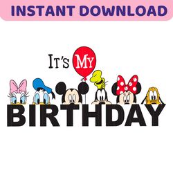 Its My Birthday Disney Characters SVG Graphic Design File