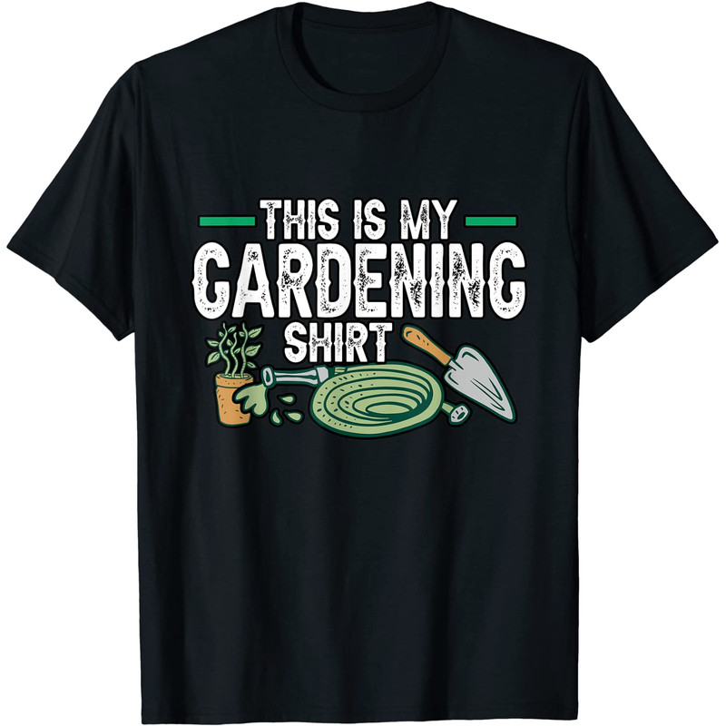 Gardener This Is My Gardening Shirt Garden Enthusiast Flower T-Shirt.jpg