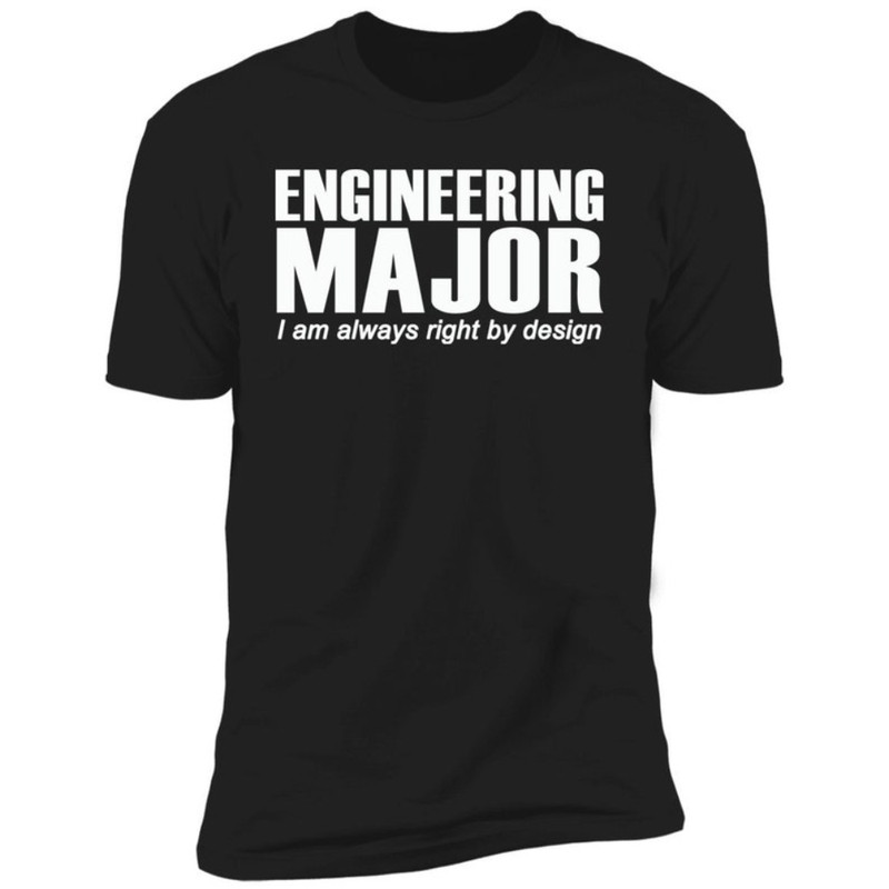 Funny Engineers T-Shirt - Engineering Major - Funny Shirt, Fun Tshirt.jpg
