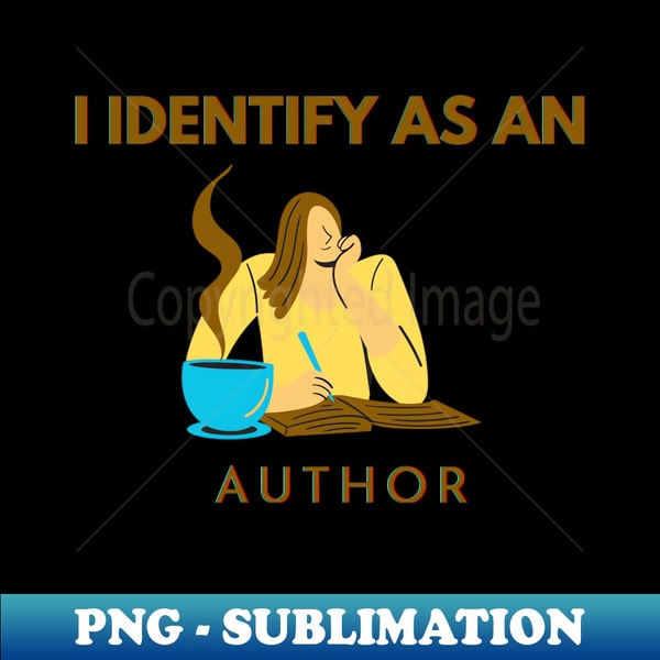 Identify Authors I identify as an Author - PNG Transparent Sublimation File - | Inspire ...