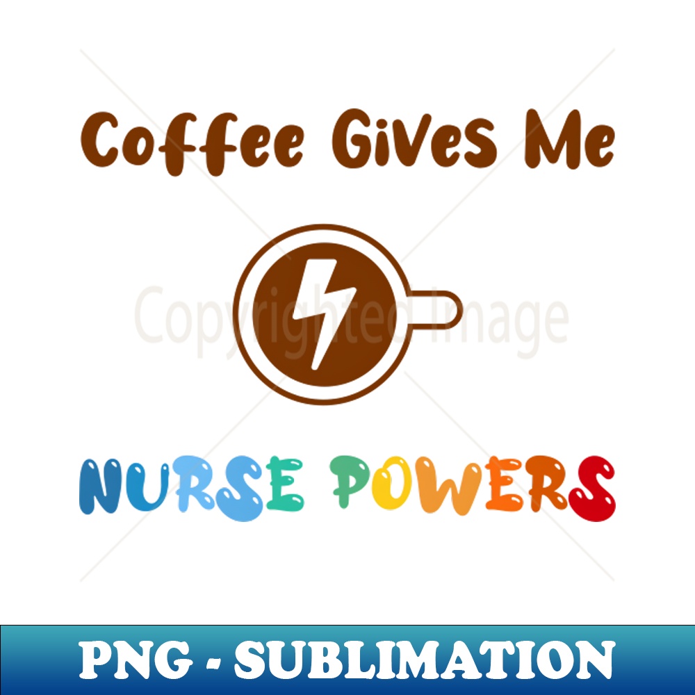 YA-8646_Coffee gives me nurse powers for nurses and Coffee lovers colorful design coffee mug with energy icon 2324.jpg
