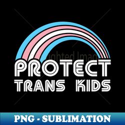 protect trans kids lgbt pride lgbtq pride month equality t-shirt human rights queer transgender - premium png sublimation file - create with confidence