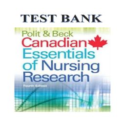 POLIT & BECK CANADIAN ESSENTIALS OF NURSING RESEARCH 4TH EDITION WOO TEST BANK ISBN-101496301463 ISBN-139781975109691