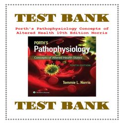 Porths Pathophysiology Concepts of Altered Health 10th Edition Norris Test Bank