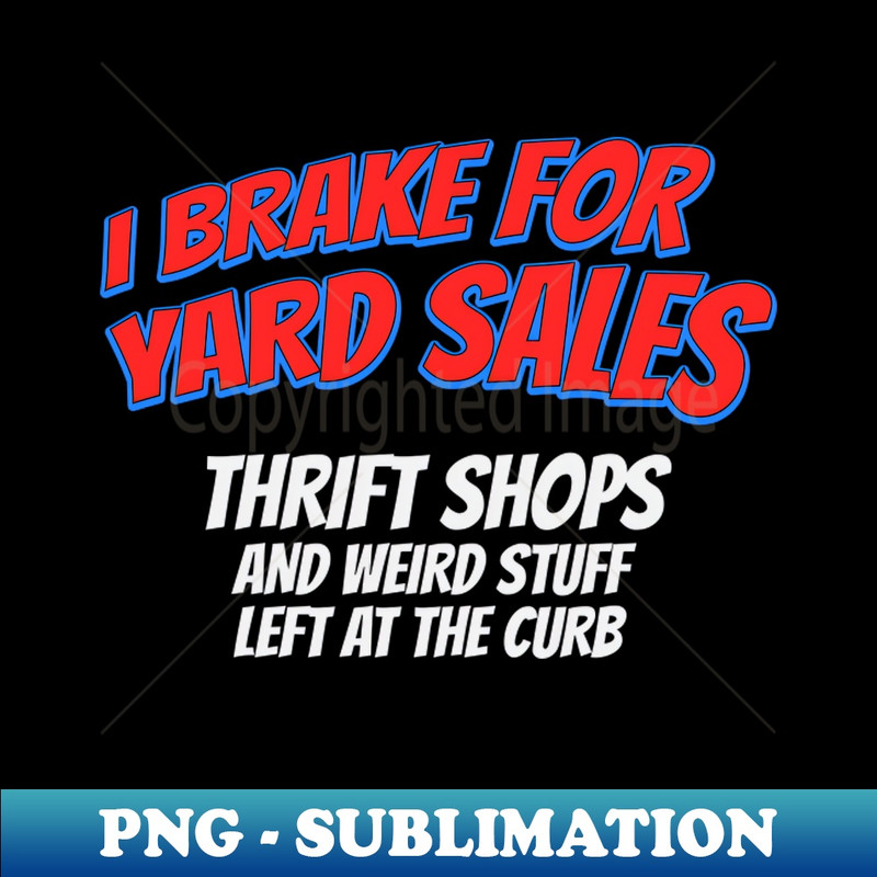 YM-20416_I Brake For Yard Sales Funny Garage Sale 6011.jpg