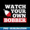 YO-14851_Fishing Watch Your Own Bobber Fishing Cool 8295.jpg