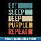 YR-15984_Funny Eat Sleep Deep Purple Repeat Retro Vintage 1218.jpg
