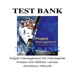 Project Management the Managerial Process 6th Edition Larson Solutions Manual