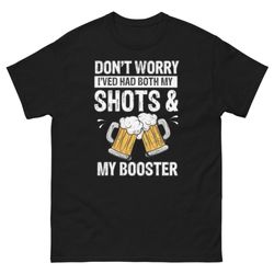 had my 2 shots don't worry had both my shots unisex funny classic t shirt tee