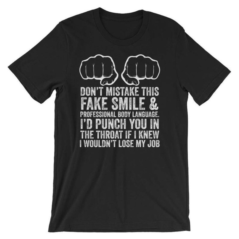 Job Makes Me Want To Throat Punch Funny Humor Unisex Shirt Coworkers Hater Pun Internet Meme T-Shirt.jpg