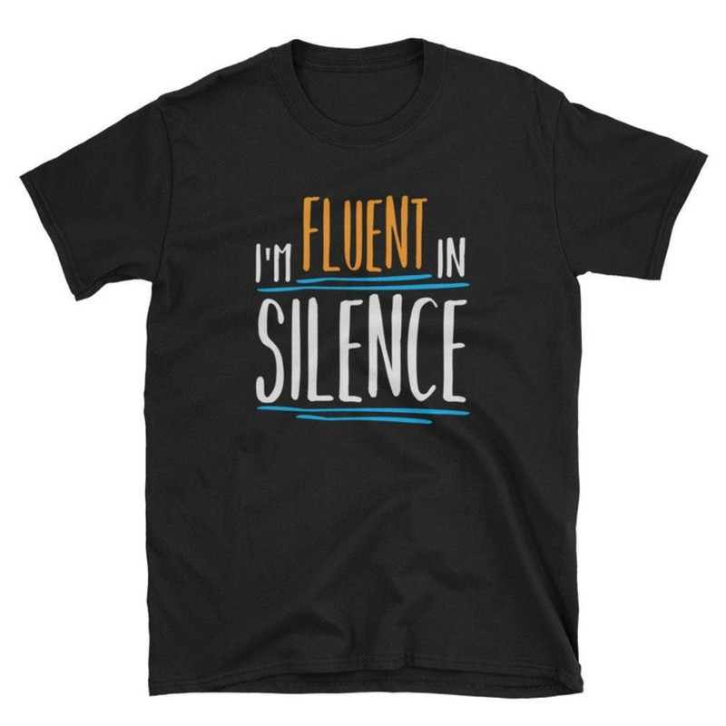 Introvert Gift Shirt - I'm Fluent In Silence Funny Introvert Nerd Geek Antisocial Cute Short-Sleeve Unisex Gift T-Shirt.jpg