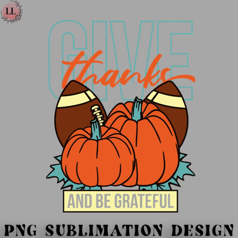 FT0707230817436-Football PNG Give Thanks And Be Grateful Football.jpg
