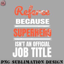 football png referee because superhero is not an official job title
