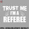 LF0707230822499-Football PNG Referee - Trust me Im a referee.jpg