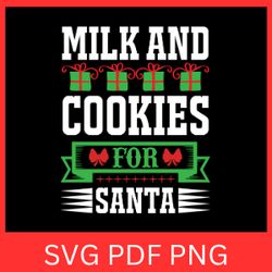 milk and cookies for santa svg, santa svg, christmas svg, funny holiday quote, kids christmas svg, santa holiday svg