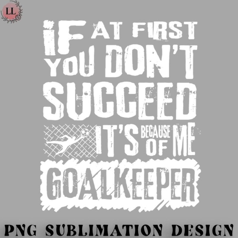 FT0707230817221-Football PNG Funny Football Goalkeeper Quotes.jpg