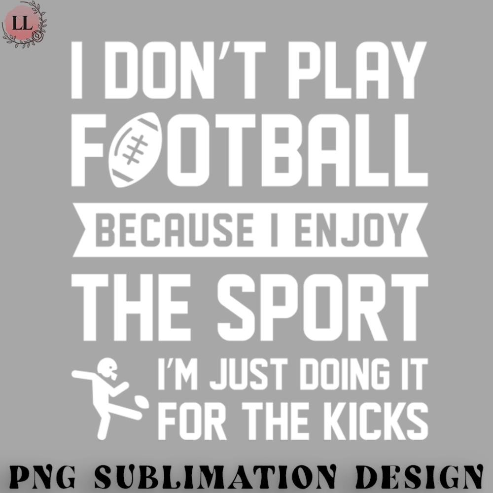 OO0707230818298-Football PNG I Dont Play Football.jpg