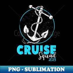 cruise squad 2023 vacation party trip cruise ship - instant png sublimation download - add a festive touch to every day