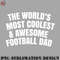 LB0707230825269-Football PNG The worlds most coolest and awesome football dad.jpg