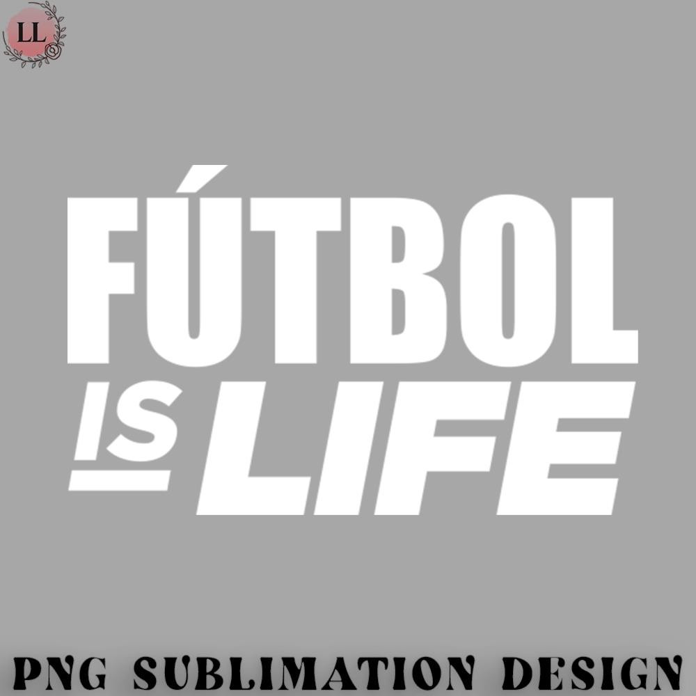 FT0707230817281-Football PNG Futbol is Life.jpg