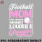 FT070723081716-Football PNG Football Shirt Mom Louder And Prouder Gift.jpg