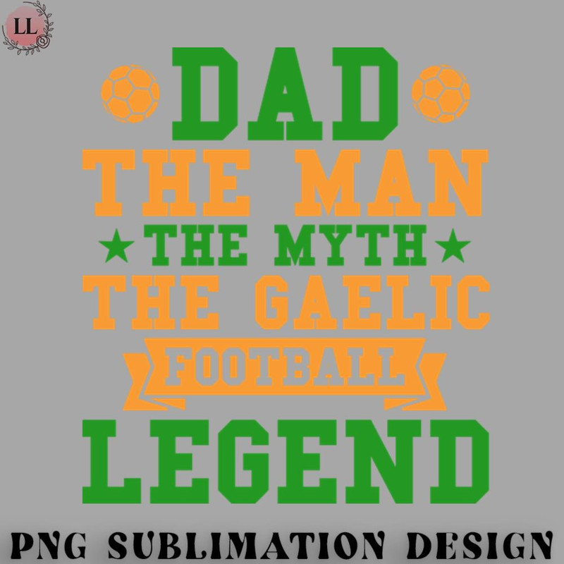 FT0707230817287-Football PNG Gaelic Football Irish Dad The Man The Myth.jpg