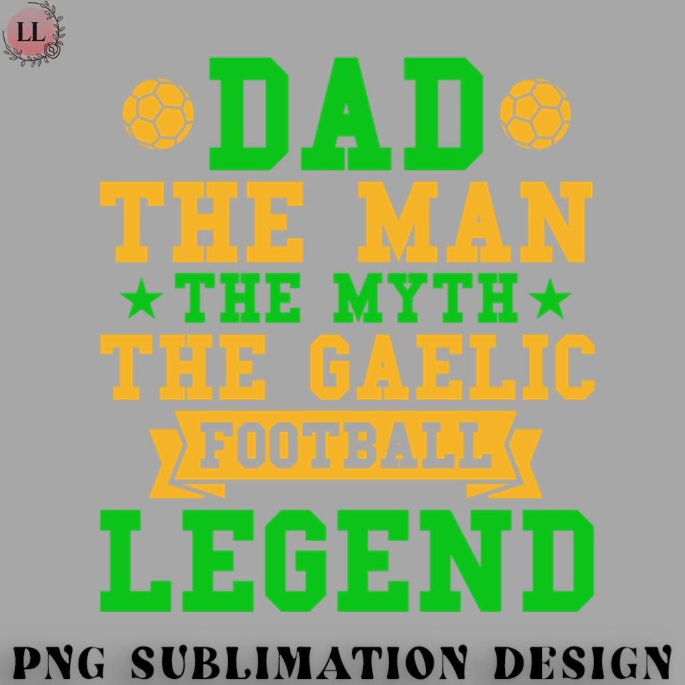 FT0707230817288-Football PNG Gaelic Football Irish Dad The Man The Myth.jpg