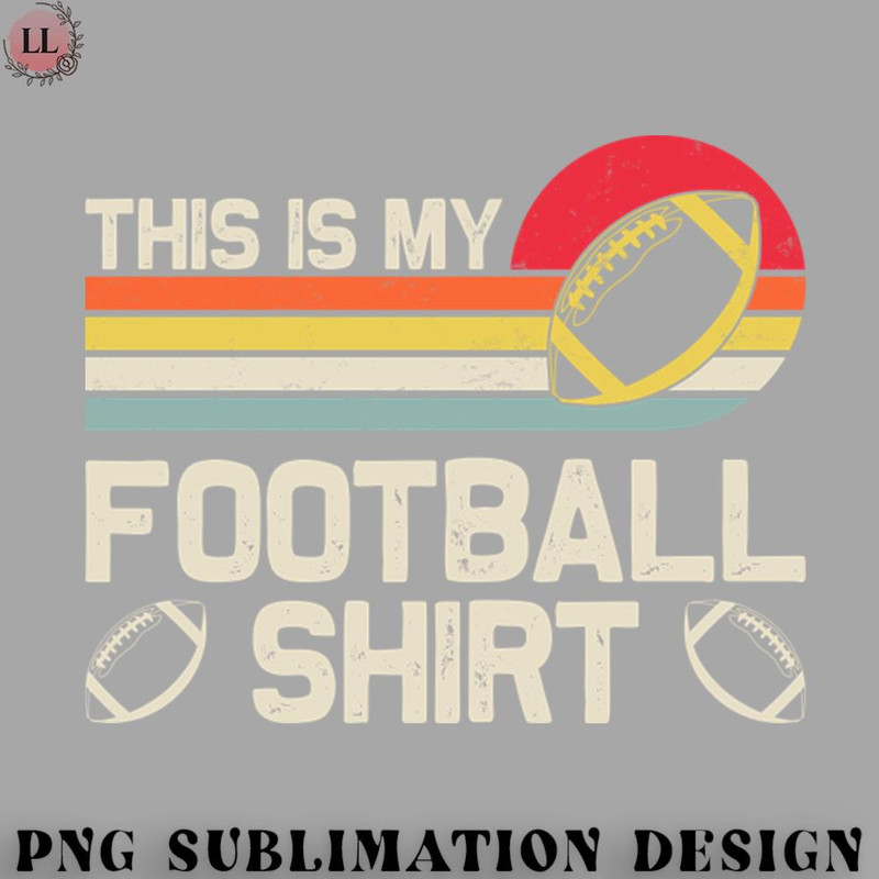 LB0707230825301-Football PNG This Is My Football Shirt.jpg