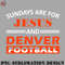 FT0707230817187-Football PNG Funny Denver Football Sundays are For Jesus and Denver.jpg