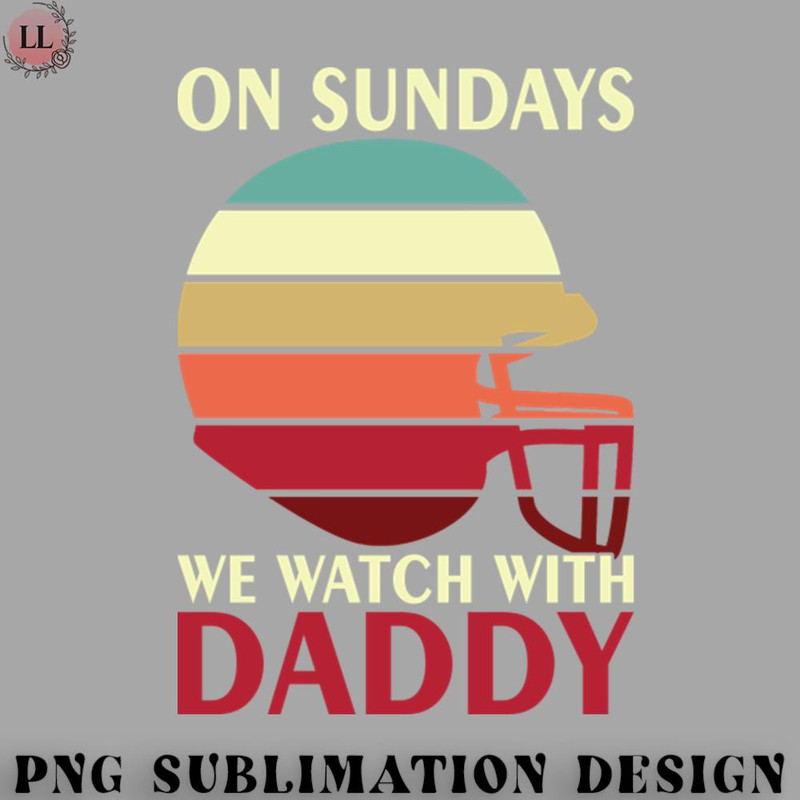 FT0707230817194-Football PNG Funny Family Football On Sundays We Watch With Daddy.jpg