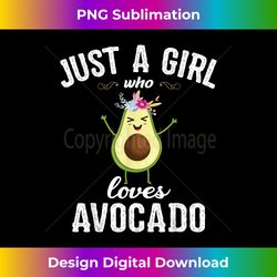 Just A Girl Who Loves Avocado T- For Women - Timeless PNG Sublimation Download - Craft with Boldness and Assurance
