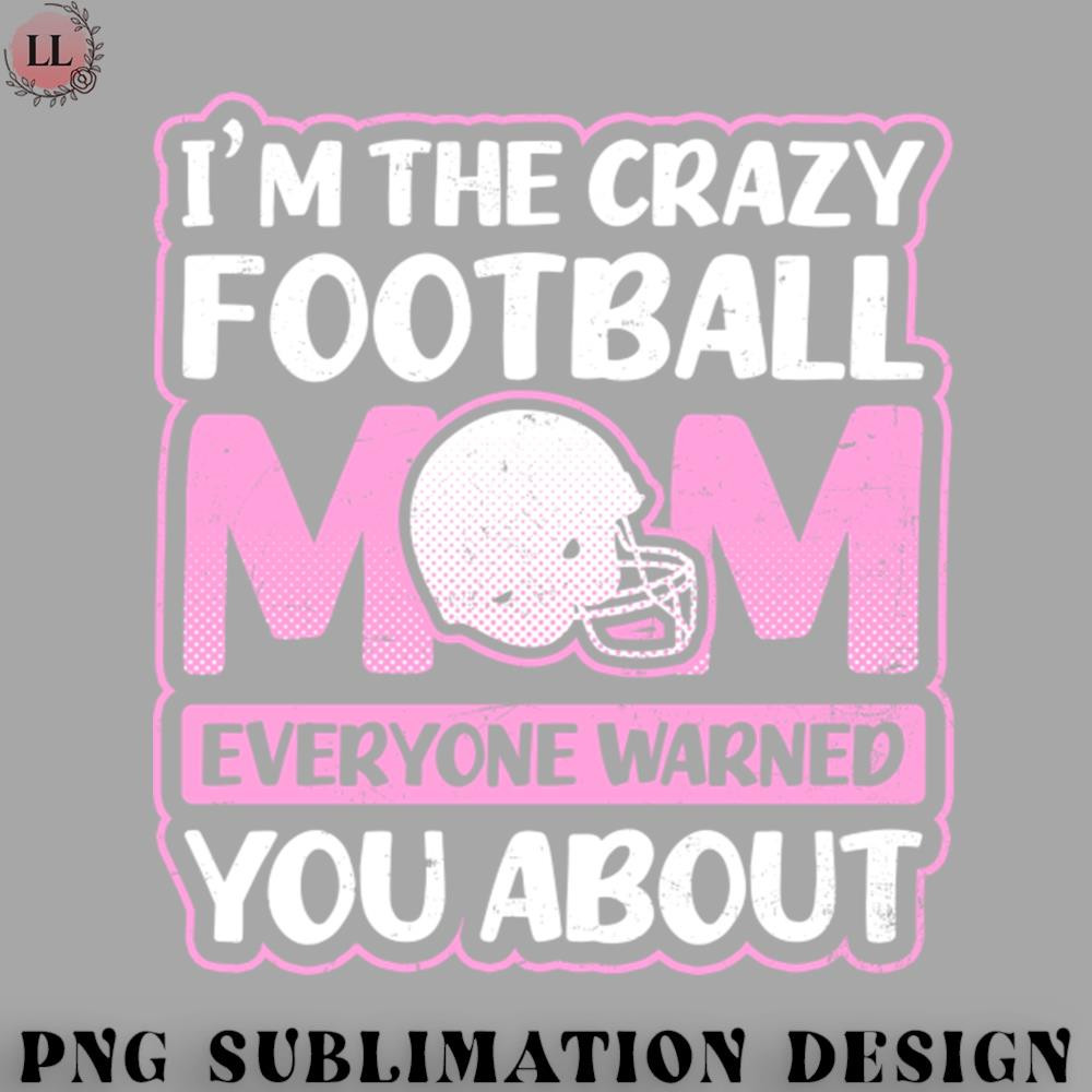 FT07072308179-Football PNG Football Shirt Crazy Football Mom Gift.jpg