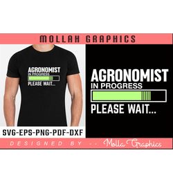 agronomist in progress please wait typography and groovy and t shirt design