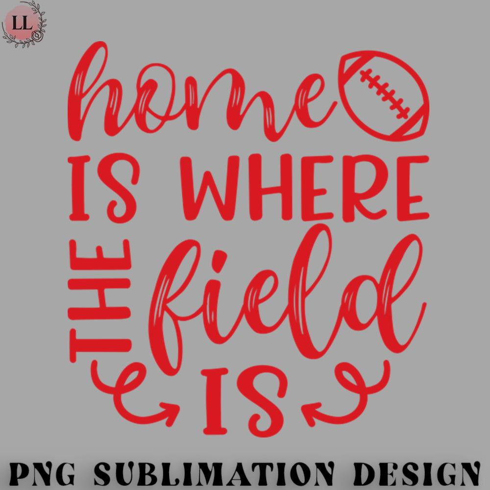 OO0707230818190-Football PNG Home Is Where The Field Is Football.jpg
