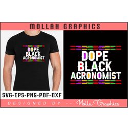 dope black agronomist typography and t shirt and groovy and svg design