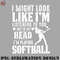 OO0707230818416-Football PNG I Might Look Like Im Listening To You But In My Head Im Playing Softball.jpg