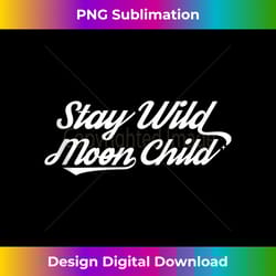 bohemian hippie hipster gift stay wild moon child retro boho tank top - timeless png sublimation download - animate your creative concepts
