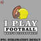 OO0707230818425-Football PNG I Play Football - Whats Your Superpower.jpg