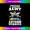 EZ-20231126-7065_Proud Aunt Of An Autism Warrior Autistic Awareness Ribbon 1497.jpg