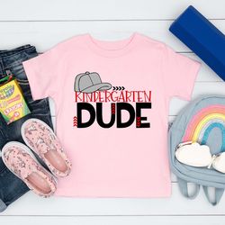 kindergarten dude shirt, back to school shirt, first day of kindergarten, boys kindergarten shirt, 1st day of kindergart