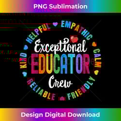 exceptional educator crew special education teacher squad - sublimation-optimized png file - spark your artistic genius