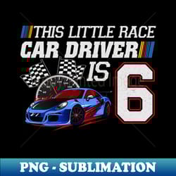 race car birthday boy 6 year old 6th birthday - elegant sublimation png download - instantly transform your sublimation projects