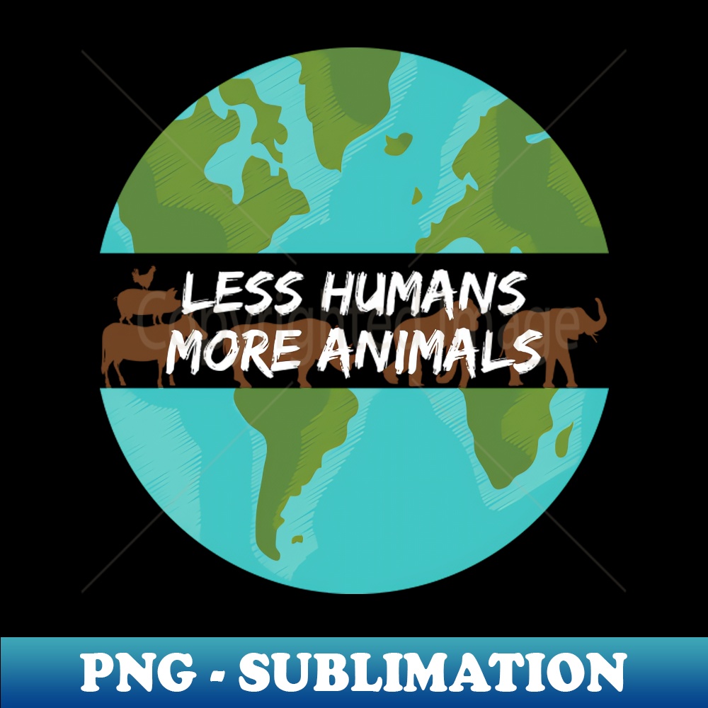 Vegan Less Humans More Animals Earth Globe - Modern Sublimat | Inspire ...