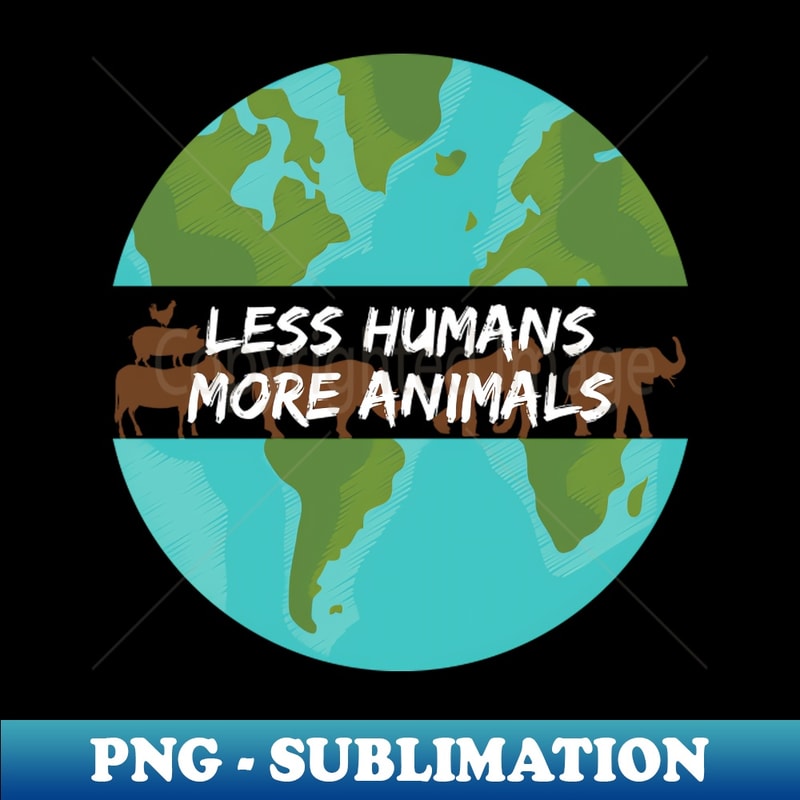 Vegan Less Humans More Animals Earth Globe - Modern Sublimat | Inspire ...