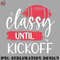 TB0707230813286-Football PNG Classy until Kickoff.jpg
