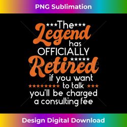 The Legend Has Officially Retired - Retiree Retirement - Vibrant Sublimation Digital Download - Crafted for Sublimation Excellence