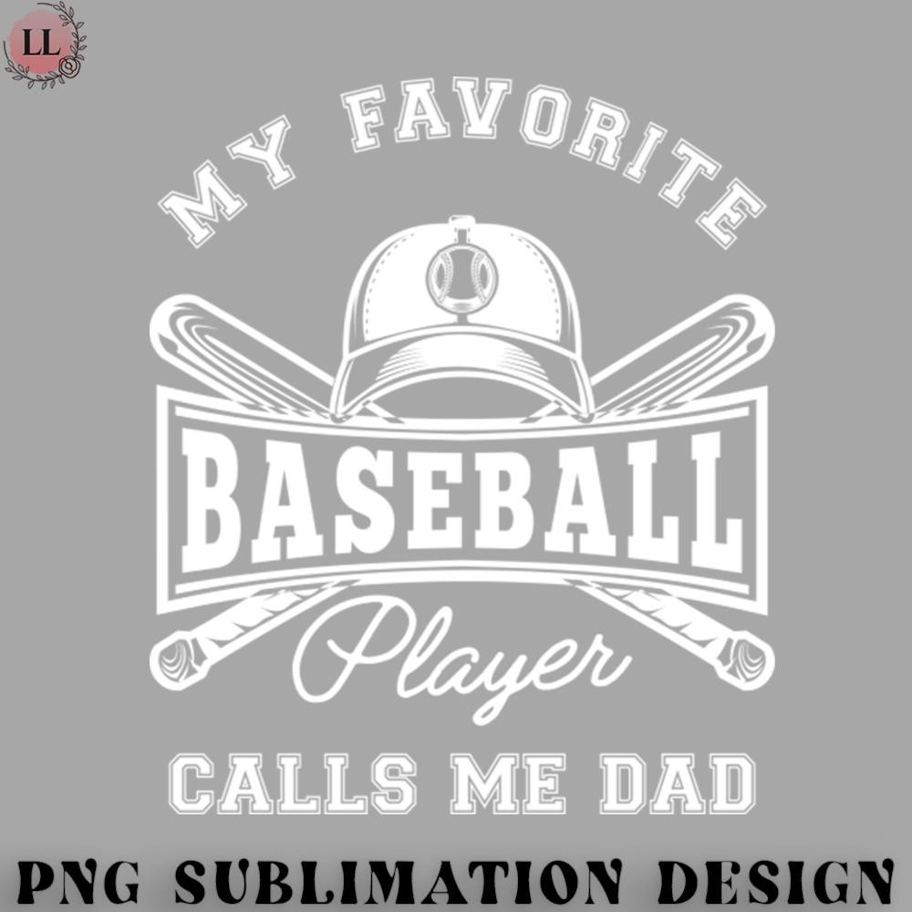 BK0707231451172-Basketball PNG Baseball Dad - My favorite baseball player calls me dad.jpg