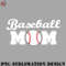 BK0707231451332-Basketball PNG Baseball Mom - Cool Baseball Mom.jpg