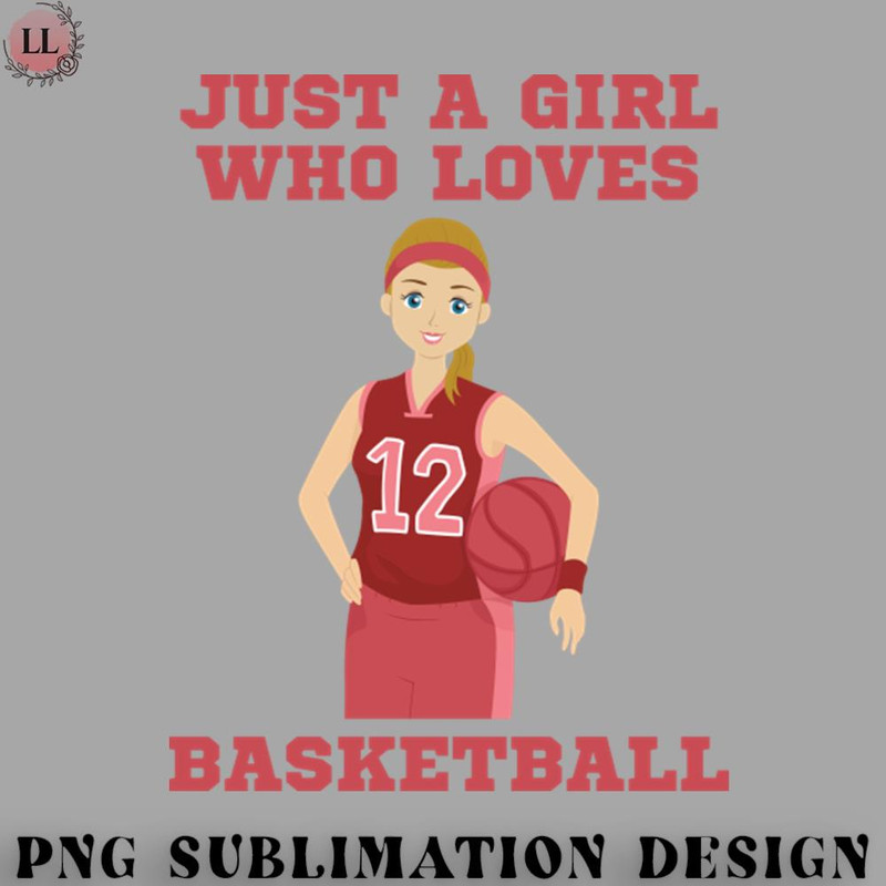 AS0707231457146-Basketball PNG Just a girl who loves basketball.jpg